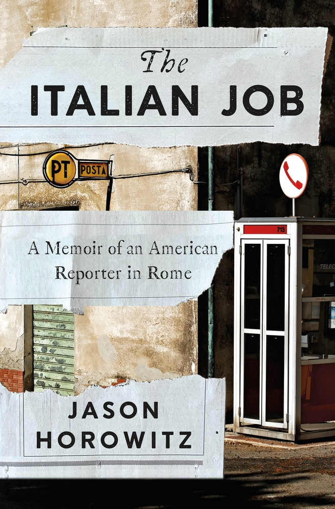 The Italian Job: A Memoir of an American Reporter in Rome cover