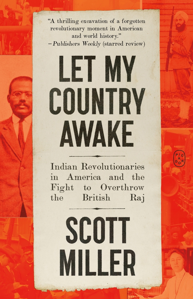 Let My Country Awake: Indian Revolutionaries in America and the Fight to Overthrow the British Raj cover