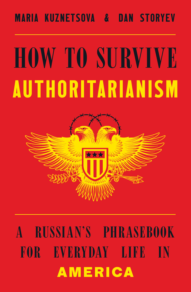How to Survive Authoritarianism: A Russian's Phrasebook for Everyday Life in America cover