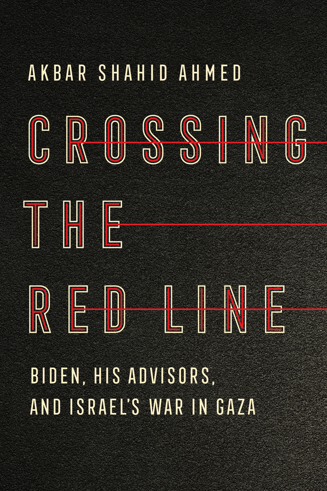 Crossing the Red Line: Biden, His Advisors, and Israel's War in Gaza cover