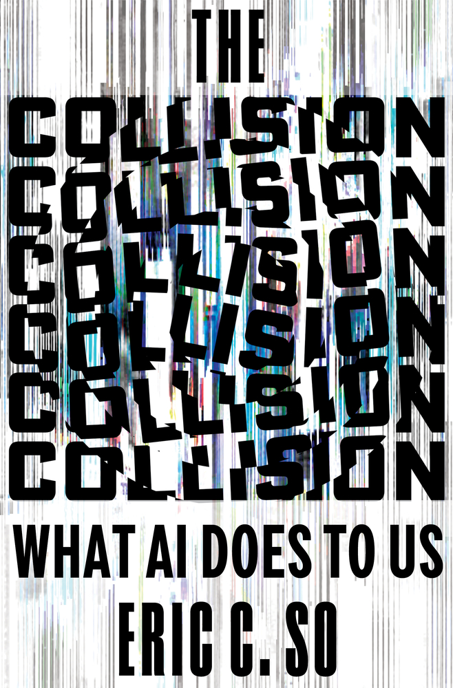 The Collision: What AI Does to Us cover