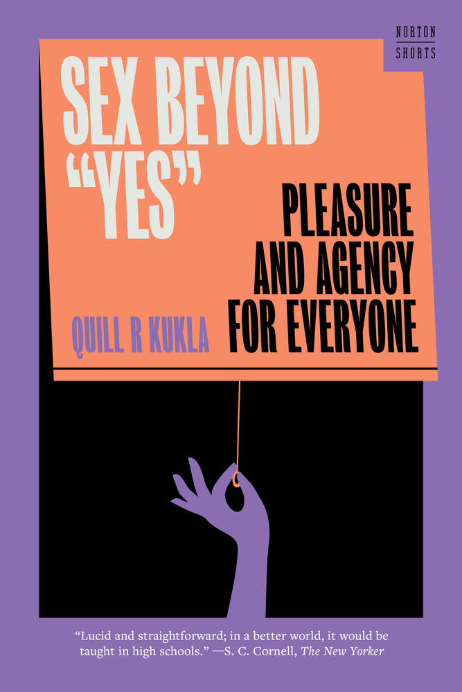 Sex Beyond Yes: Pleasure and Agency for Everyone cover