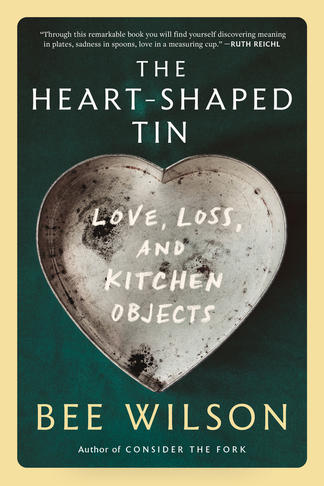 The Heart-Shaped Tin: Love, Loss, and Kitchen Objects cover