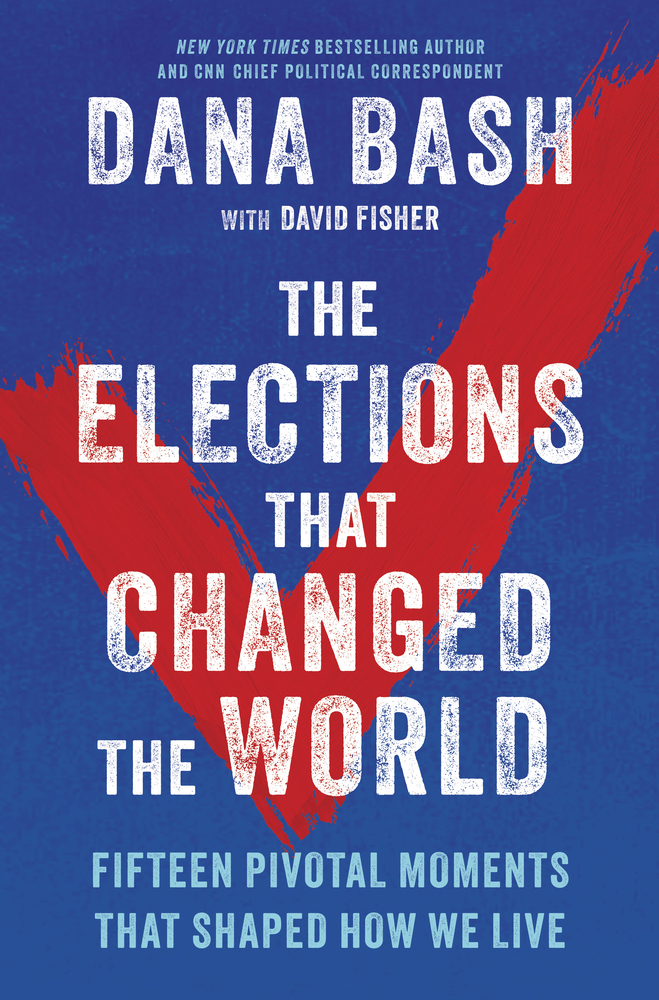 The Elections That Changed the World: Fifteen Pivotal Moments That Shaped How We Live cover
