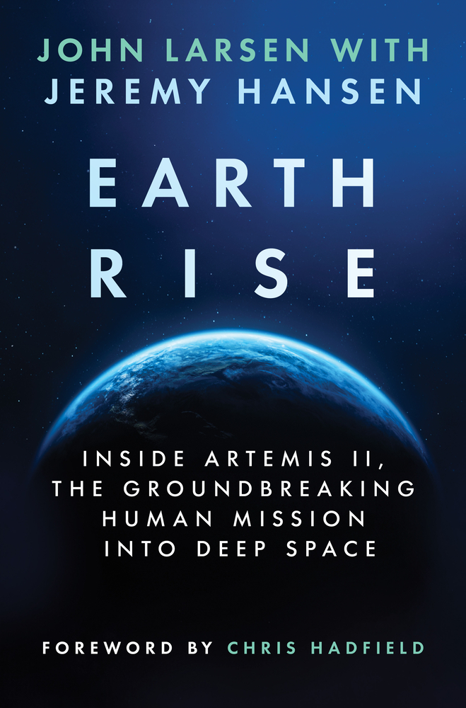 Earthrise: Inside Artemis II, the Groundbreaking Human Mission Into Deep Space cover