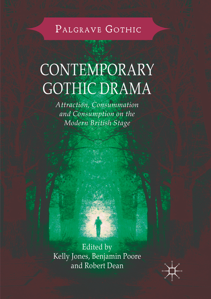 Contemporary Gothic Drama: Attraction, Consummation and Consumption on the Modern British Stage cover