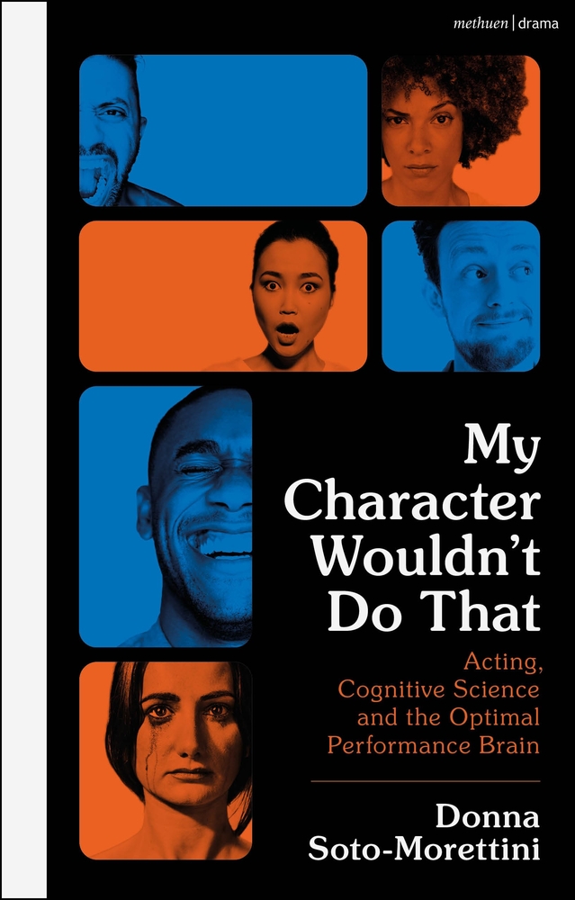 My Character Wouldn't Do That: Acting, Cognitive Science and the Optimal Performance Brain cover
