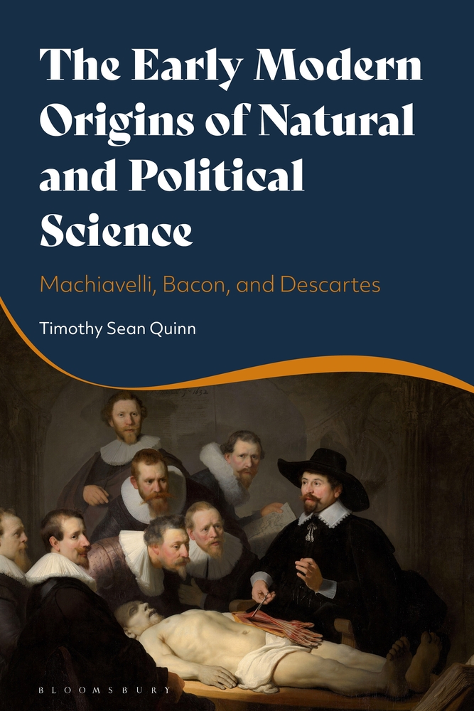 The Early Modern Origins of Natural and Political Science: Machiavelli, Bacon and Descartes cover