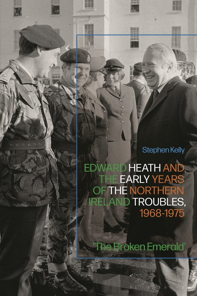 Edward Heath and the Early Years of the Northern Ireland Troubles, 1968-1975: 'The Broken Emerald' cover