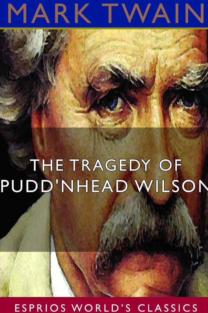 The Tragedy of Pudd'nhead Wilson (Esprios Classics) cover