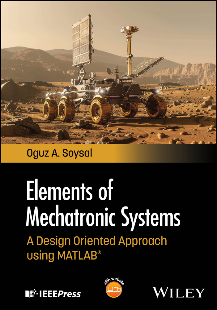 Elements of Mechatronic Systems: A Design Oriented Approach Using MATLAB cover