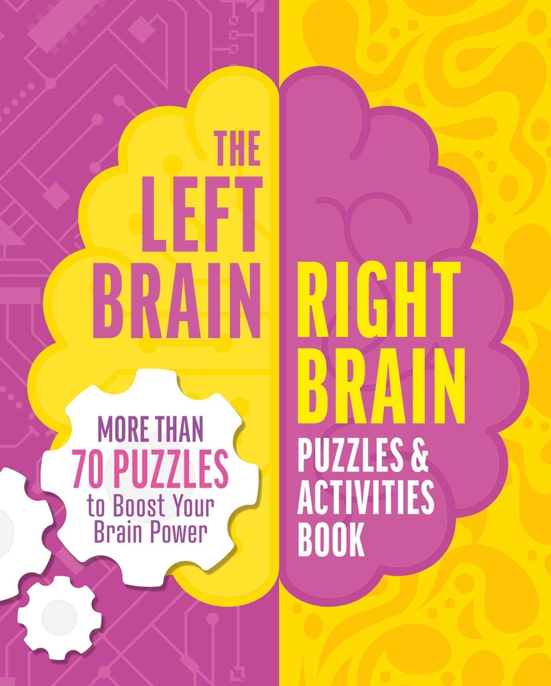 The Left Brain, Right Brain Puzzles and Activities Book: More Than 50 Puzzles to Boost Your Brainpower cover