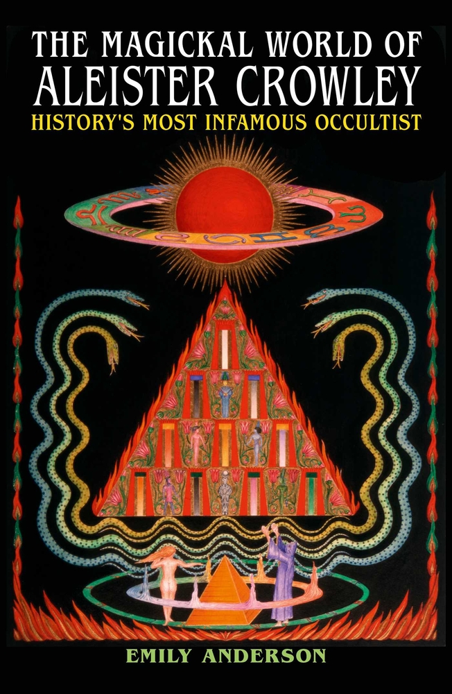 The Magickal World of Aleister Crowley: History's Most Infamous Occultist cover