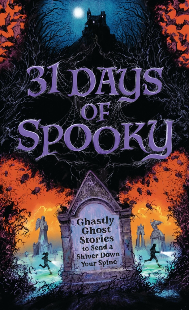 31 Days of Spooky: Ghastly Ghost Stories to Send a Shiver Down Your Spine (for Adults and Teens) - The Perfect Scary Supernatural Gifts for Halloween, cover