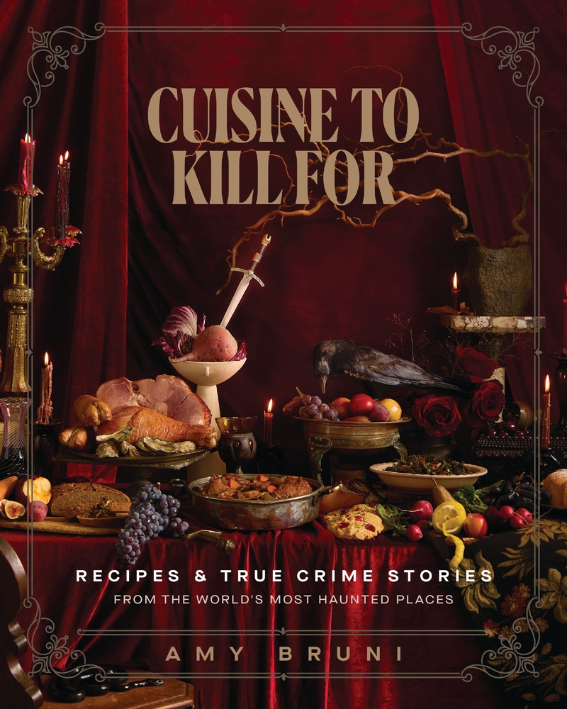 Cuisine to Kill for (New 2026 Cookbook): Over 50 Recipes and True Crime Stories from the World's Most Haunted Places - The Perfect Spooky Halloween Gi cover