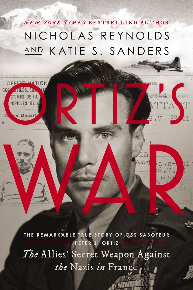 Ortiz's War: The Allies' Secret Weapon Against the Nazis in France cover