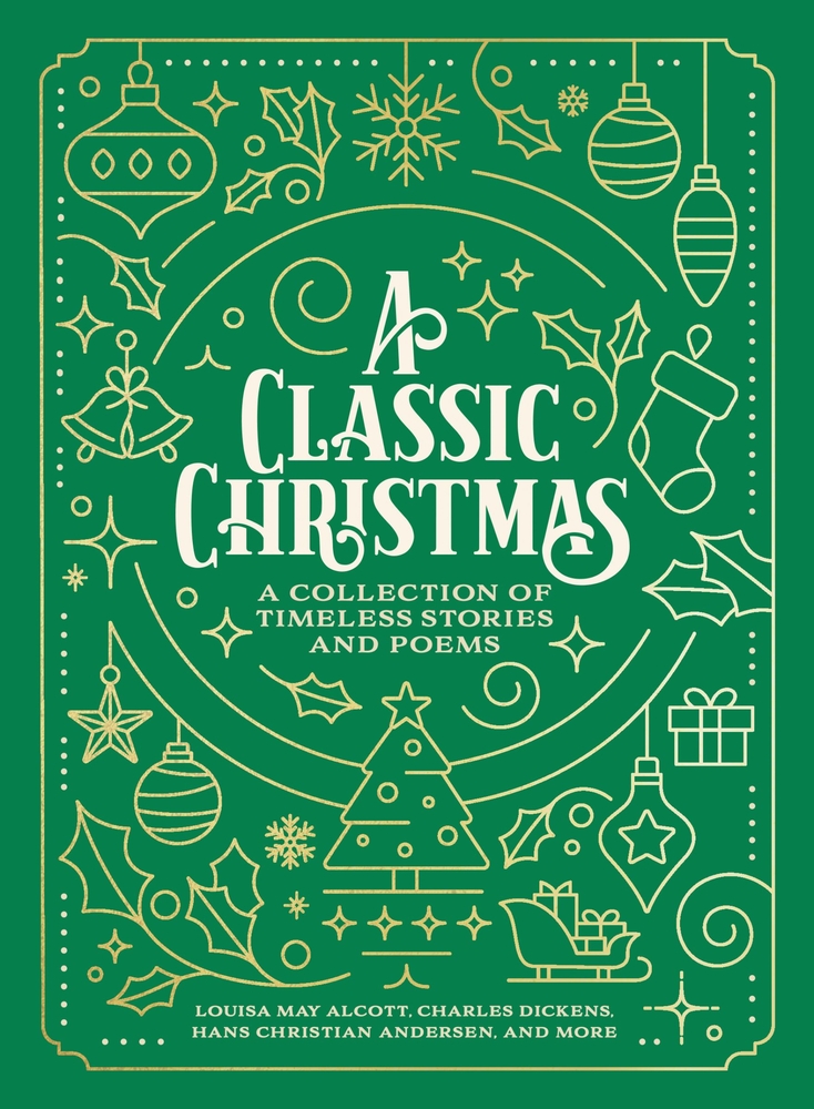 A Classic Christmas: A Giftable Collection of Classic Christmas Stories and Seasonal Poetry cover