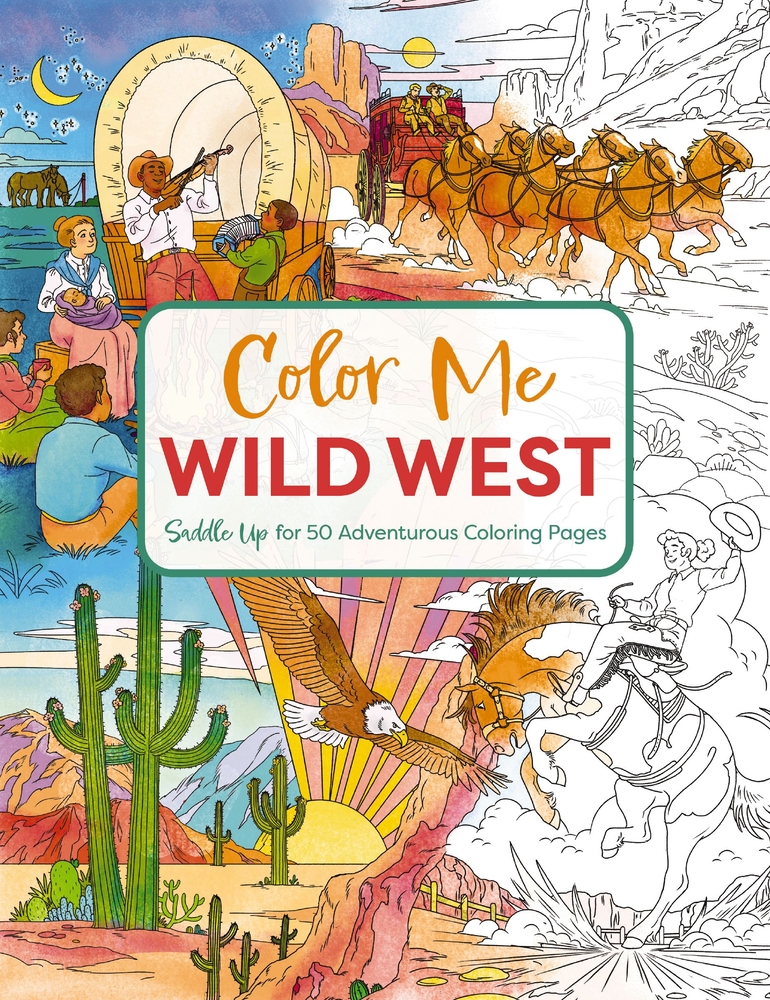 Color Me Wild West: Saddle Up for 50 Adventurous Coloring Pages cover