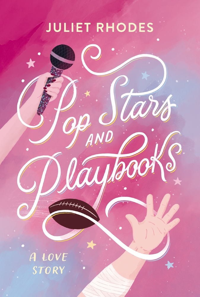 Pop Stars and Playbooks: An Opposites-Attract, Kisses-Only, Fake Friendship-Turned-Love Story Between a Football Star and a Pop Icon cover
