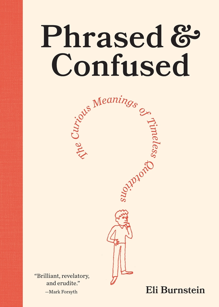 Phrased & Confused: The Curious Meanings of Timeless Quotations cover