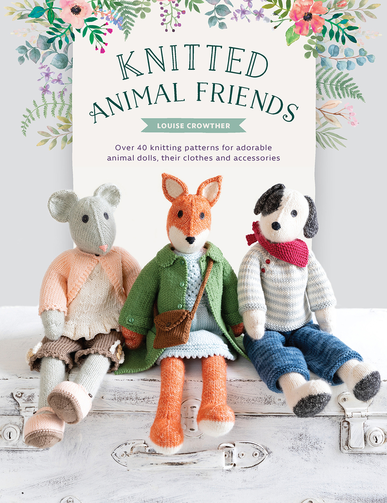 Knitted Animal Friends: Over 40 Knitting Patterns for Adorable Animal Dolls, Their Clothes and Accessories cover
