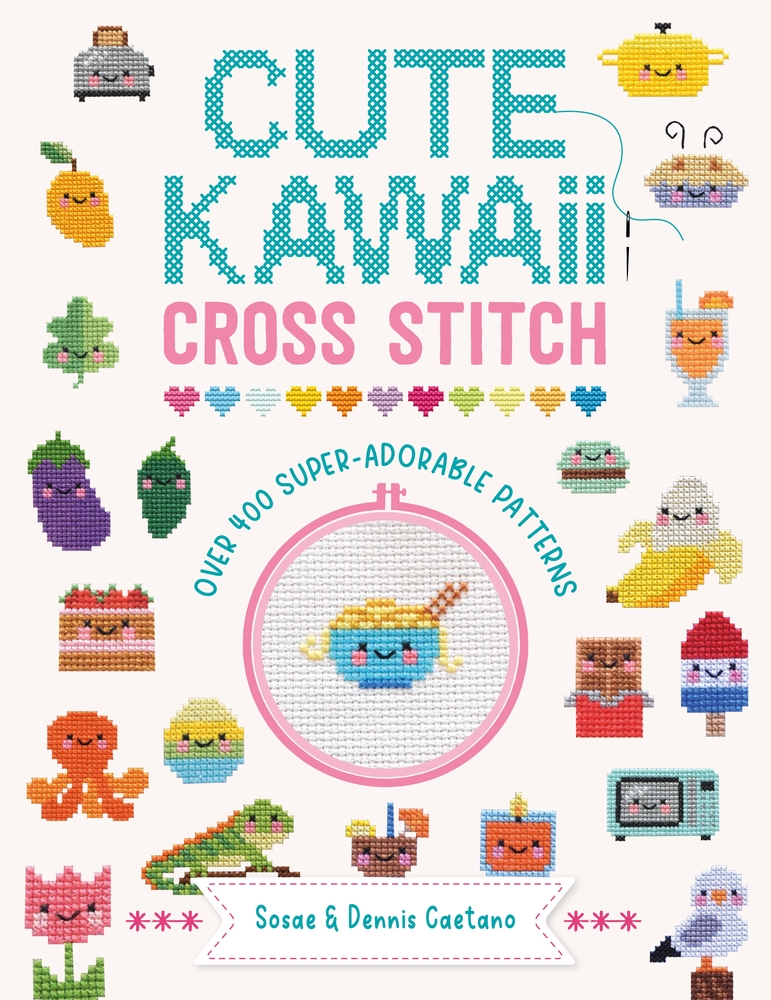 Cute Kawaii Cross Stitch: Over 400 Super Adorable Patterns cover