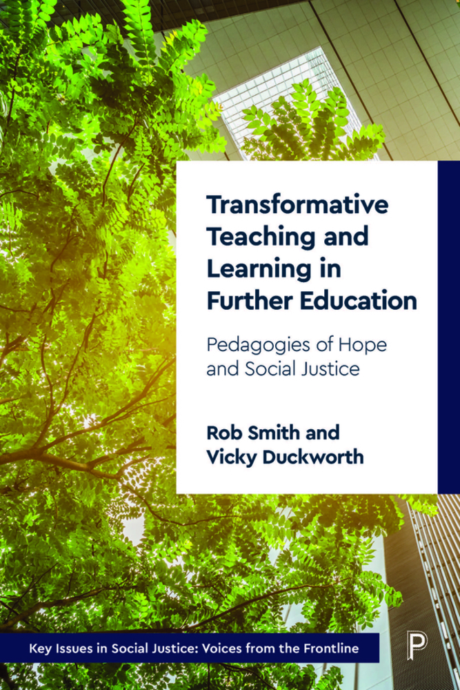 Transformative Teaching and Learning in Further Education: Pedagogies of Hope and Social Justice cover