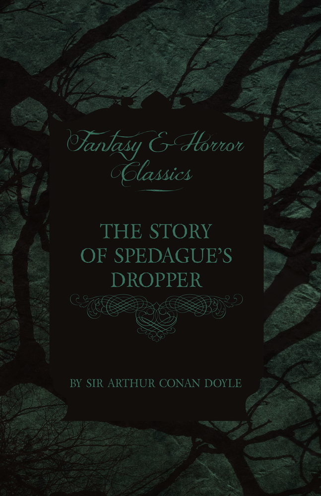 The Story of Spedague's Dropper (Fantasy and Horror Classics) cover