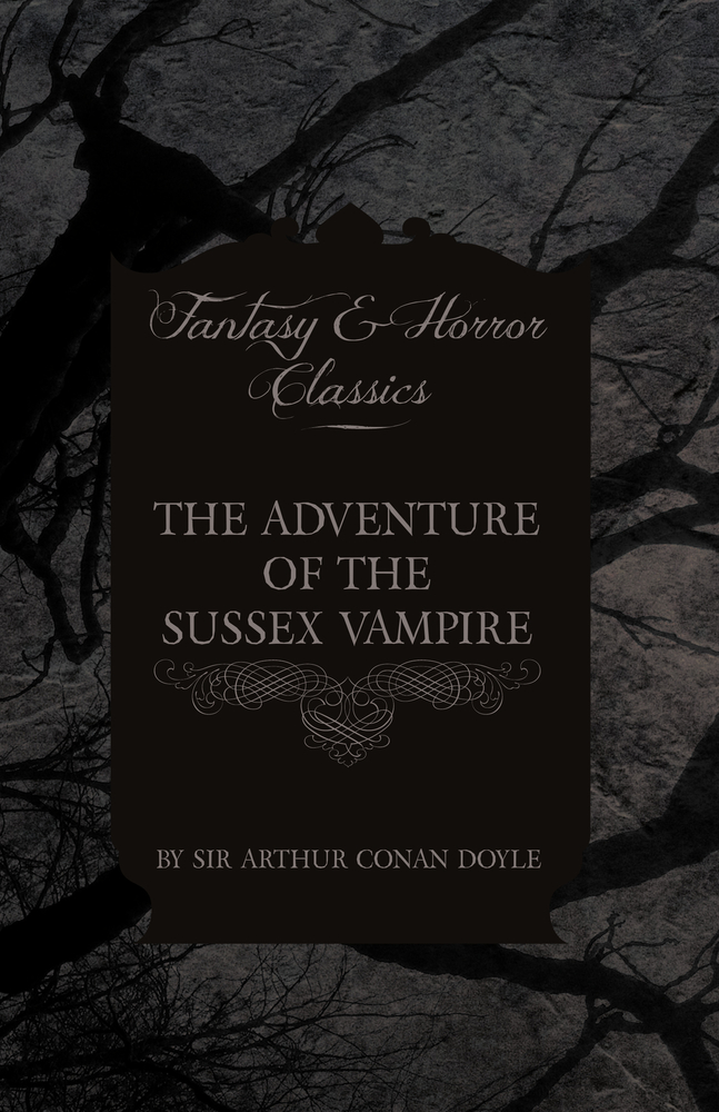 The Adventure of the Sussex Vampire; (Fantasy and Horror Classics) cover