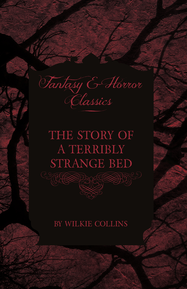 The Story of a Terribly Strange Bed (Fantasy and Horror Classics) cover