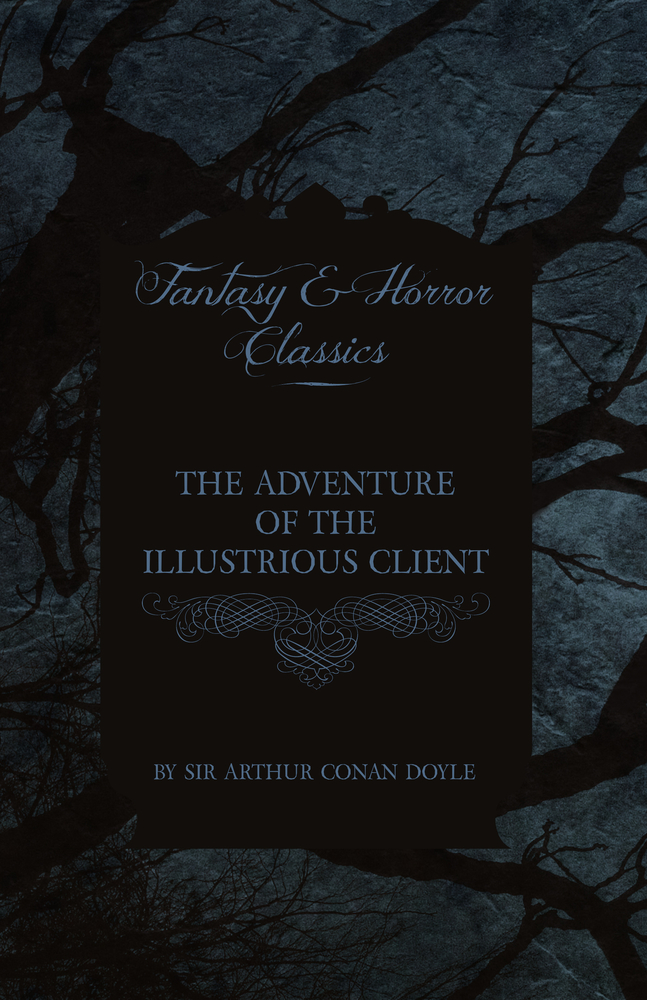 The Adventure of the Illustrious Client; (Fantasy and Horror Classics) cover