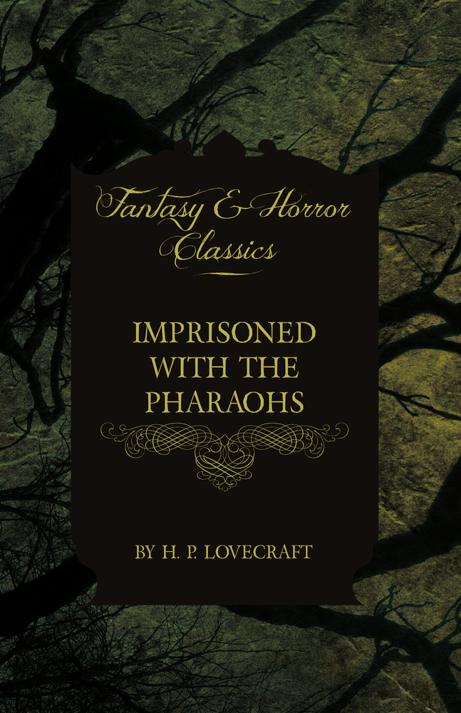Imprisoned with the Pharaohs (Fantasy and Horror Classics); With a Dedication by George Henry Weiss cover