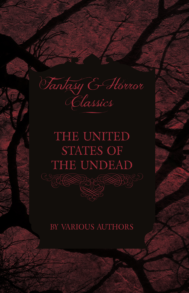 The United States of the Undead - Short Stories of Zombies in the Americas (Fantasy and Horror Classics) cover