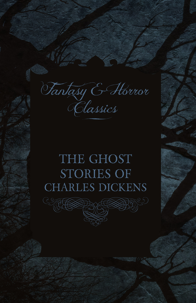 The Ghost Stories of Charles Dickens (Fantasy and Horror Classics) cover