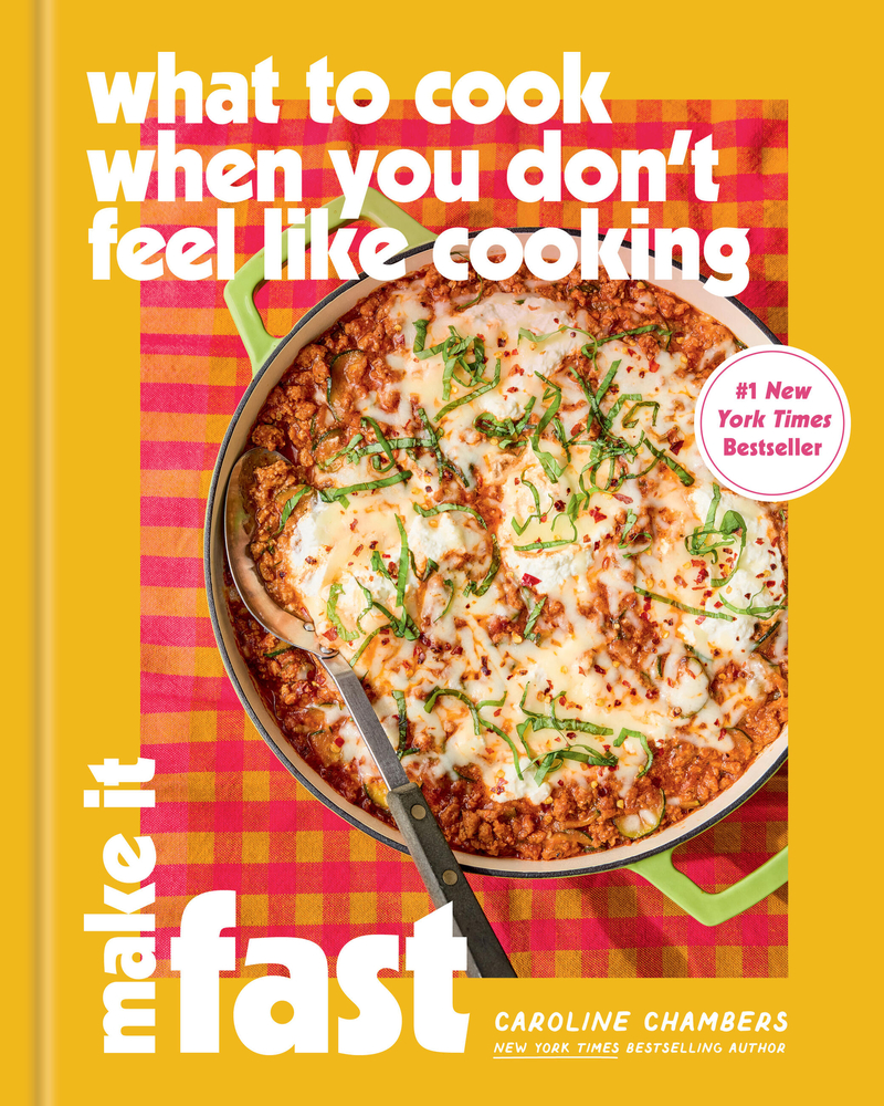 What to Cook When You Don't Feel Like Cooking: Make It Fast cover