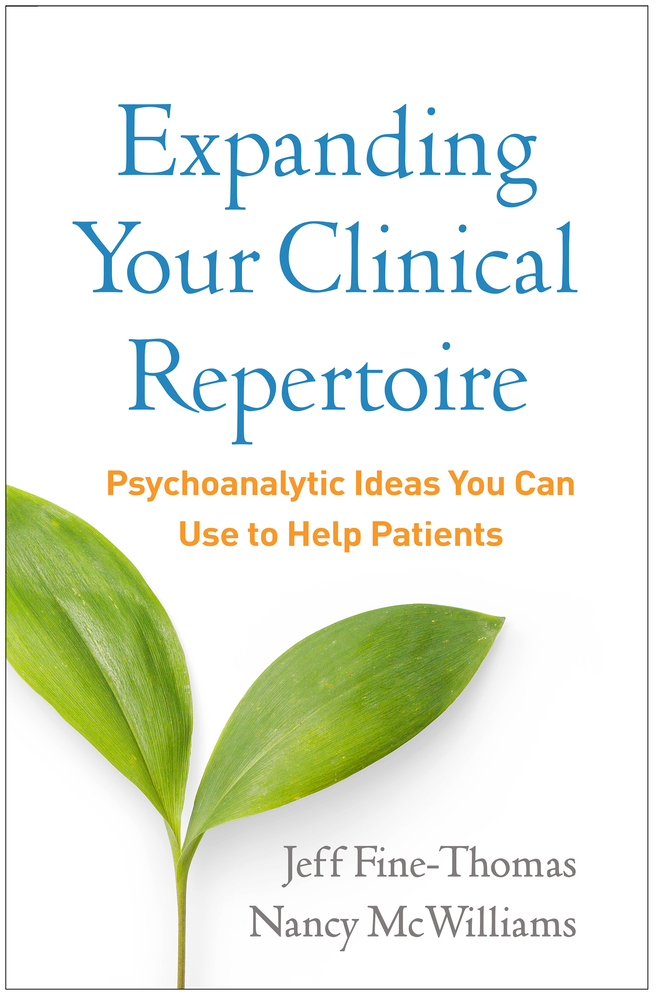 Expanding Your Clinical Repertoire: Psychoanalytic Ideas You Can Use to Help Patients cover