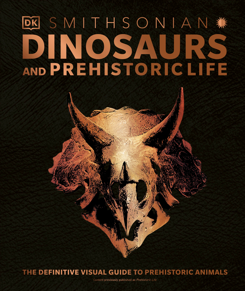 Dinosaurs and Prehistoric Life: The Definitive Visual Guide to Prehistoric Animals cover