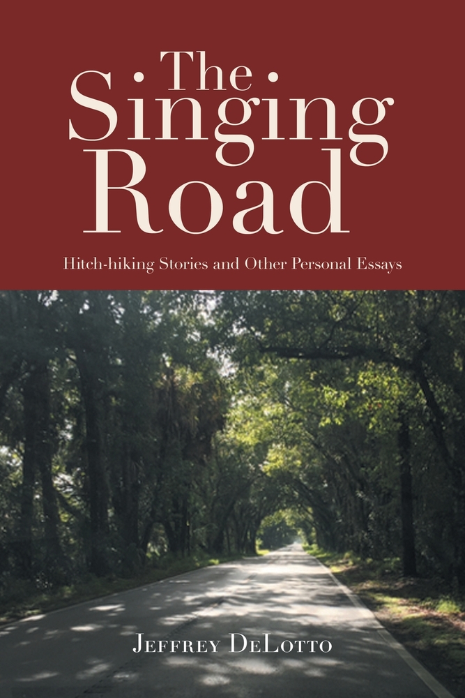 The Singing Road: Hitch-hiking Stories and Other Personal Essays cover