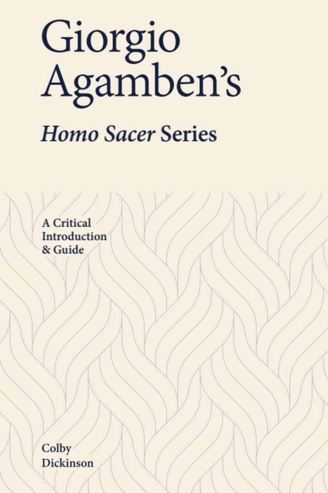Giorgio Agamben's Homo Sacer Series: A Critical Introduction and Guide cover