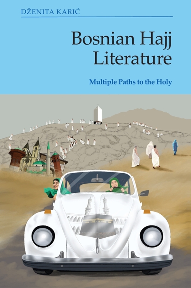 Bosnian Hajj Literature: Multiple Paths to the Holy cover