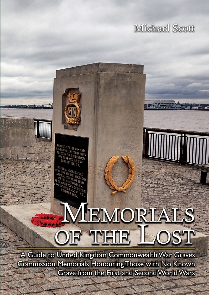 Memorials of the Lost: A Guide to United Kingdom Commonwealth War Graves Commission Memorials Honouring Those with No Known Grave from the First and S cover