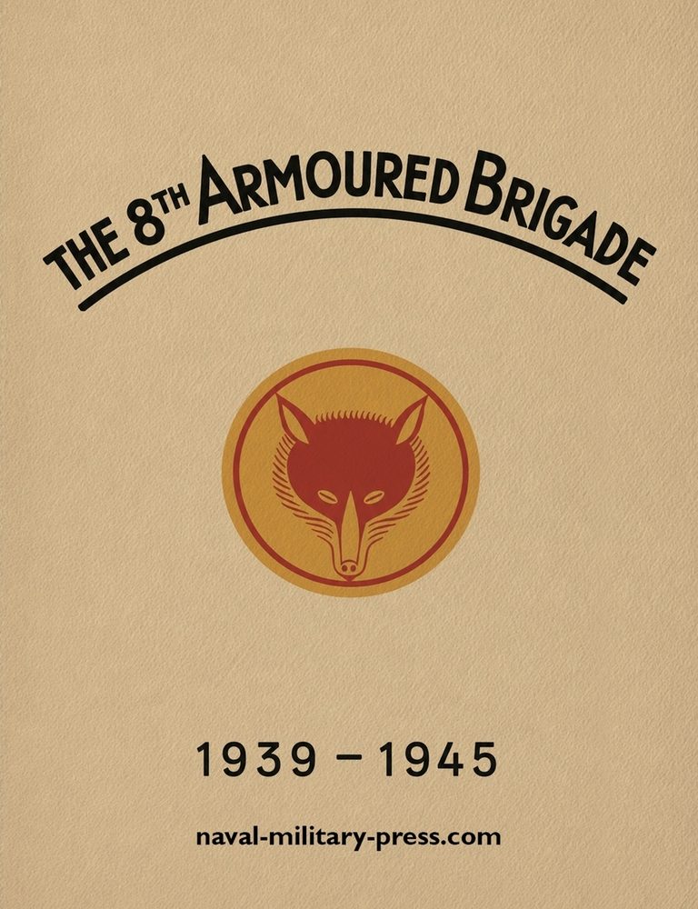 8th Armoured Brigade 1939-1945 cover