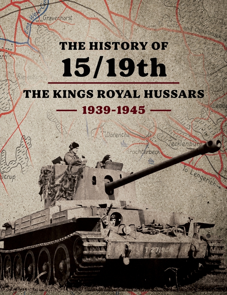 HISTORY OF 15/19th THE KINGS ROYAL HUSSARS 1939- 1945 cover