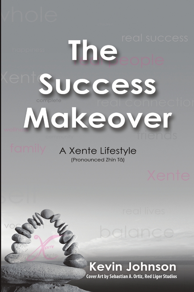The Success Makeover: A Xente Lifestyle (Pronounced Zhin-Tā) cover