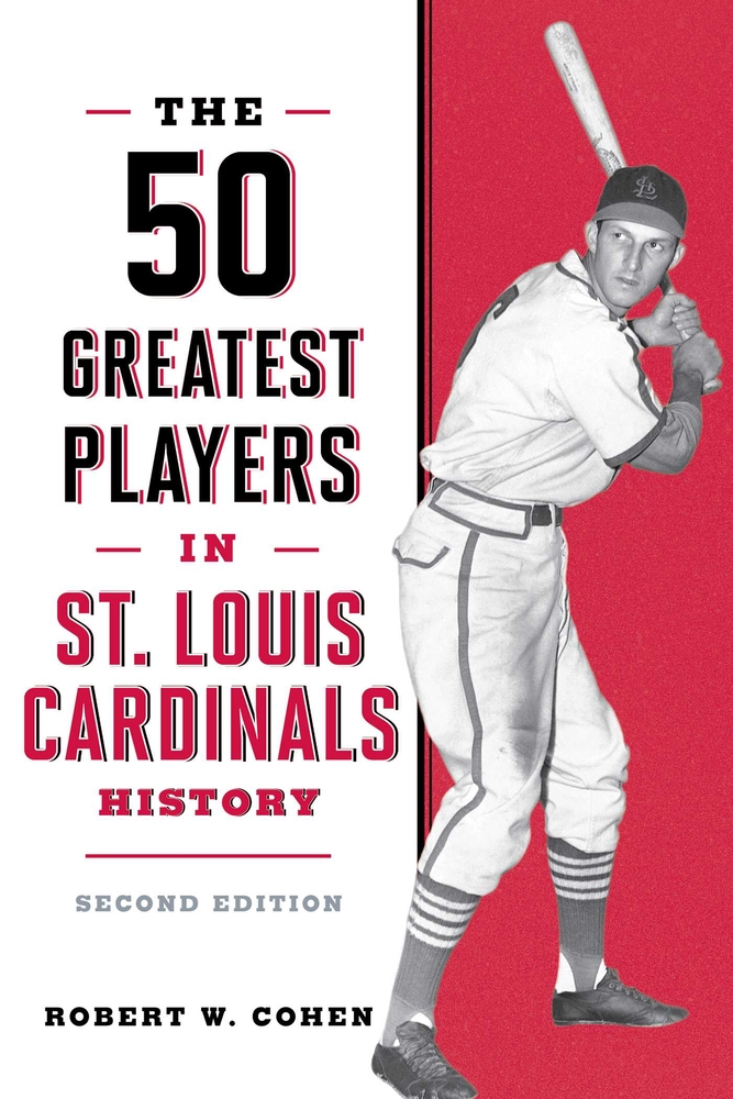 The 50 Greatest Players in St. Louis Cardinals History cover