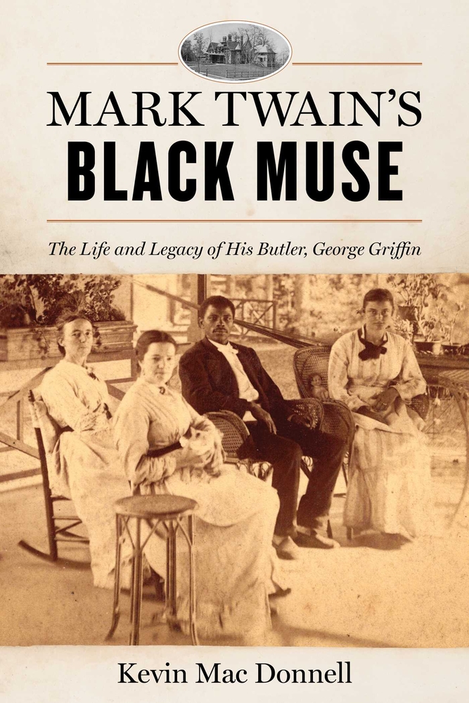 Mark Twain's Black Muse: The Life and Legacy of His Butler, George Griffin cover