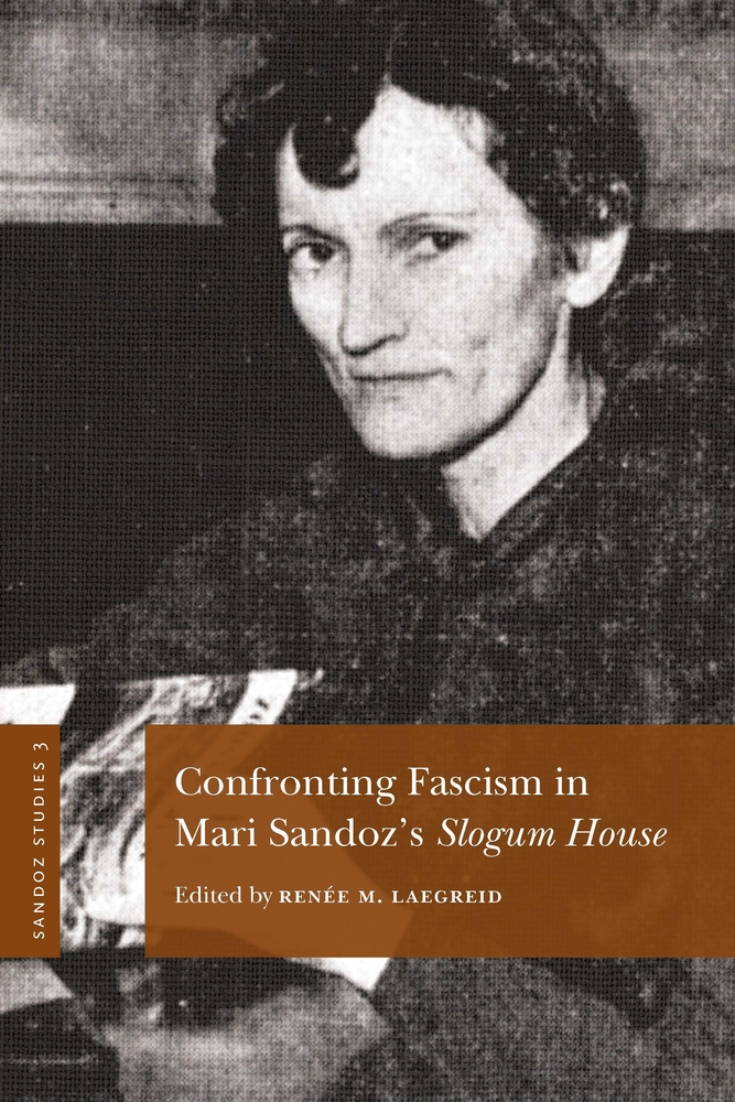 Sandoz Studies, Volume 3: Confronting Fascism in Mari Sandoz's Slogum House cover