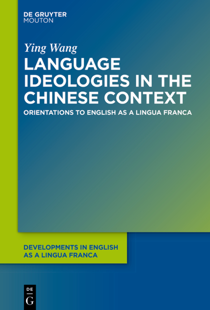 Language Ideologies in the Chinese Context: Orientations to English as a Lingua Franca cover