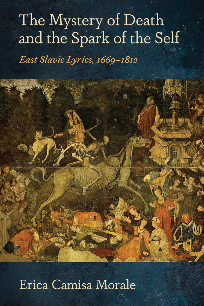 The Mystery of Death and the Spark of the Self: East Slavic Lyrics, 1669-1812 cover
