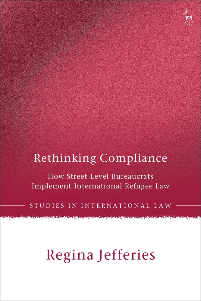 Rethinking Compliance: How Street-Level Bureaucrats Implement International Refugee Law cover